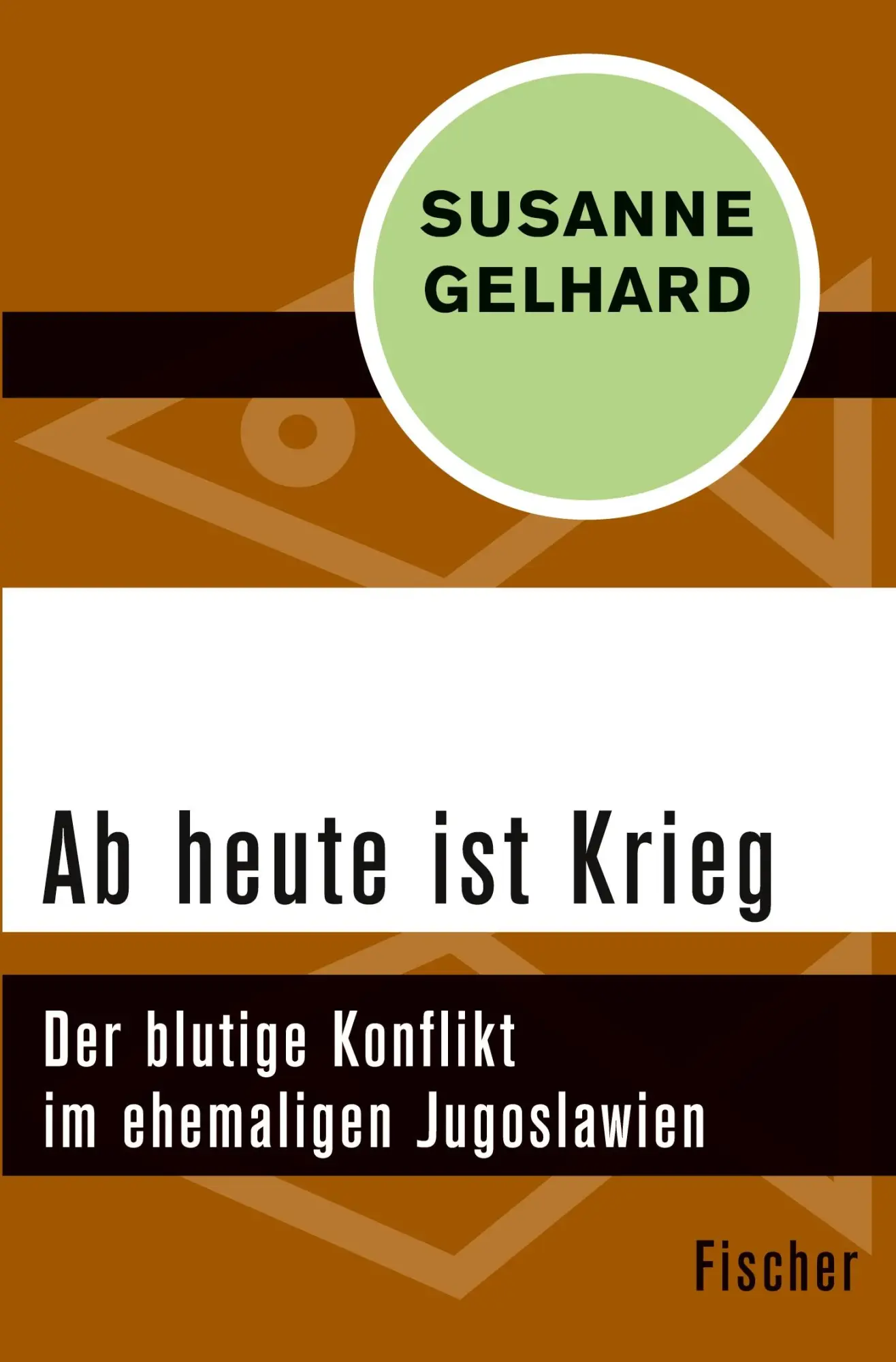 Cover: 9783596307234 | Ab heute ist Krieg | Der blutige Konflikt im ehemaligen Jugoslawien