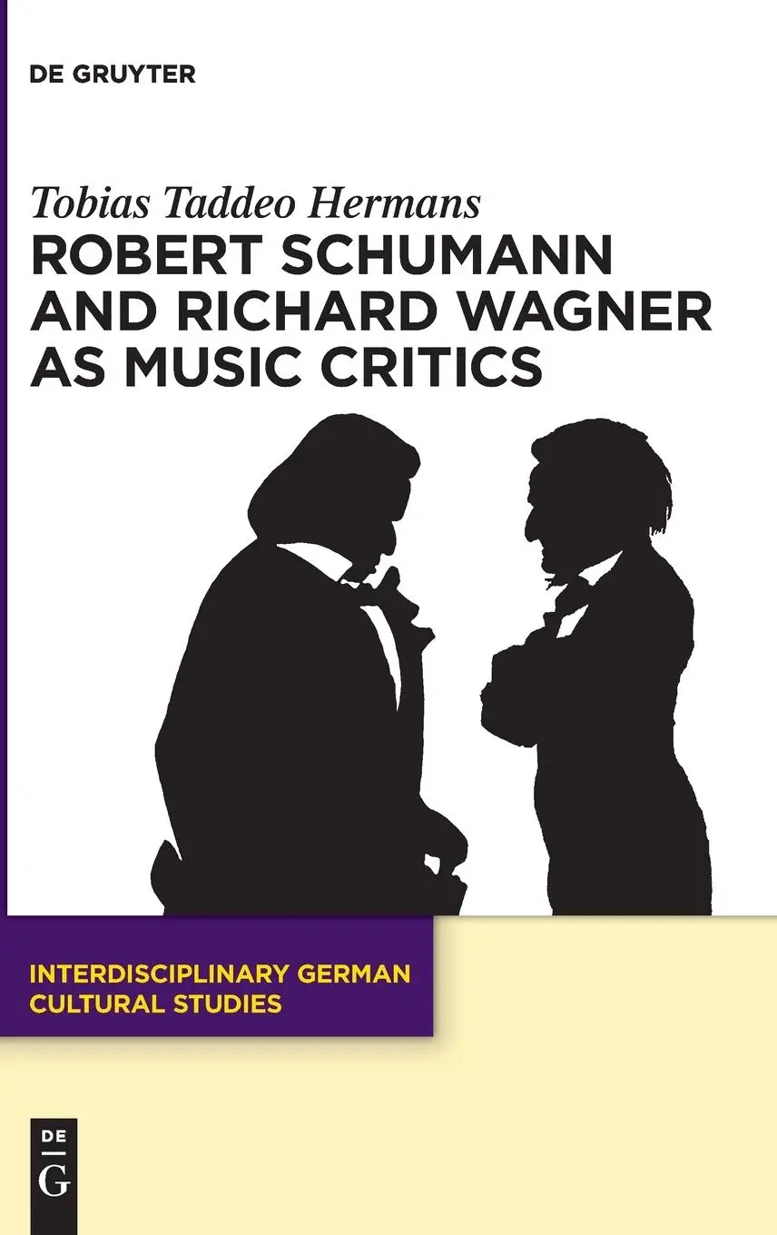 Cover: 9783110577334 | Robert Schumann and Richard Wagner as Music Critics | Hermans | Buch