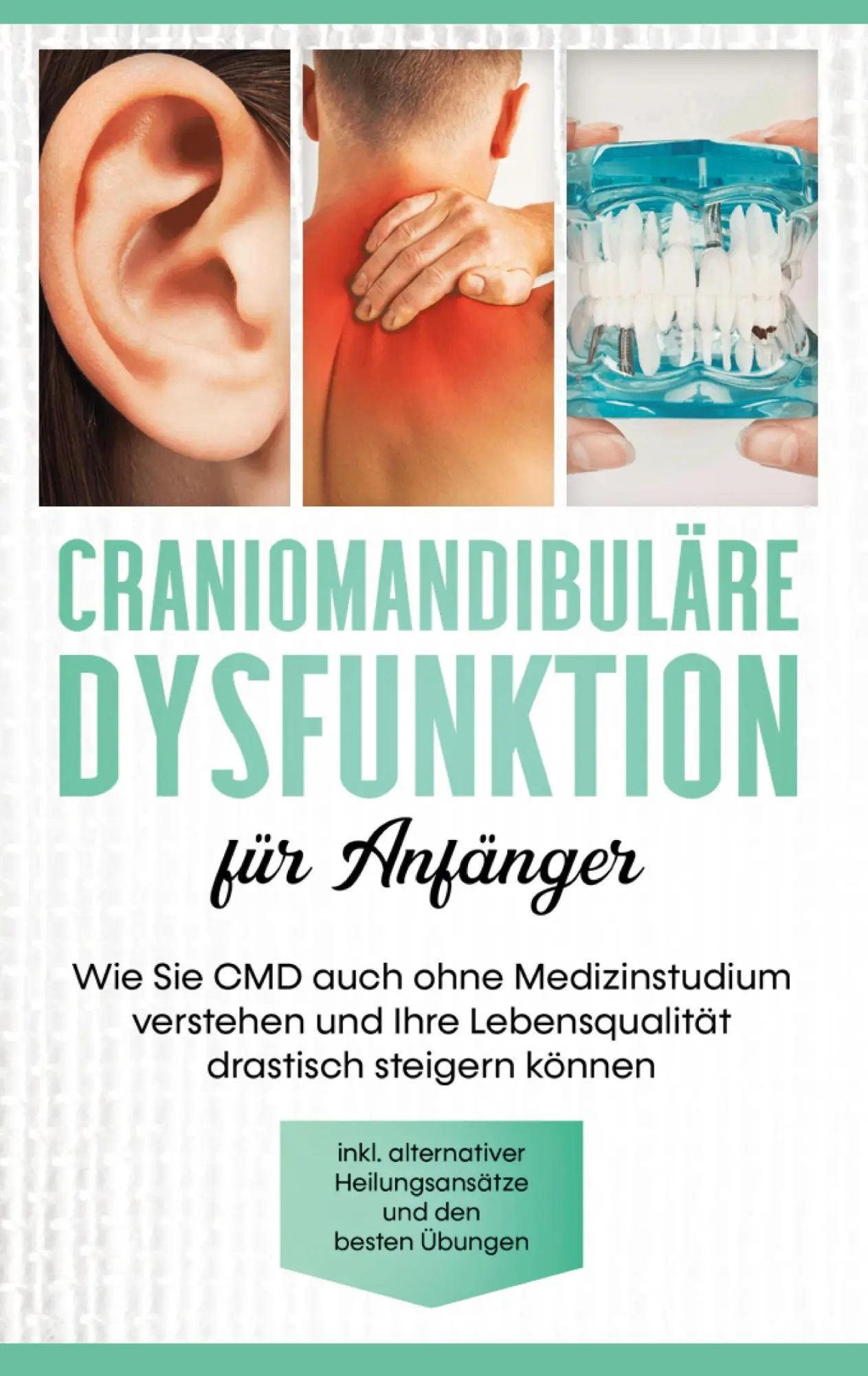 Cover: 9783751967334 | Craniomandibuläre Dysfunktion für Anfänger: Wie Sie CMD auch ohne...
