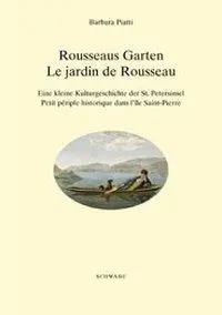 Cover: 9783796517334 | Rousseaus Garten. Le jardin de Rousseau | Barbara Piatti | Taschenbuch