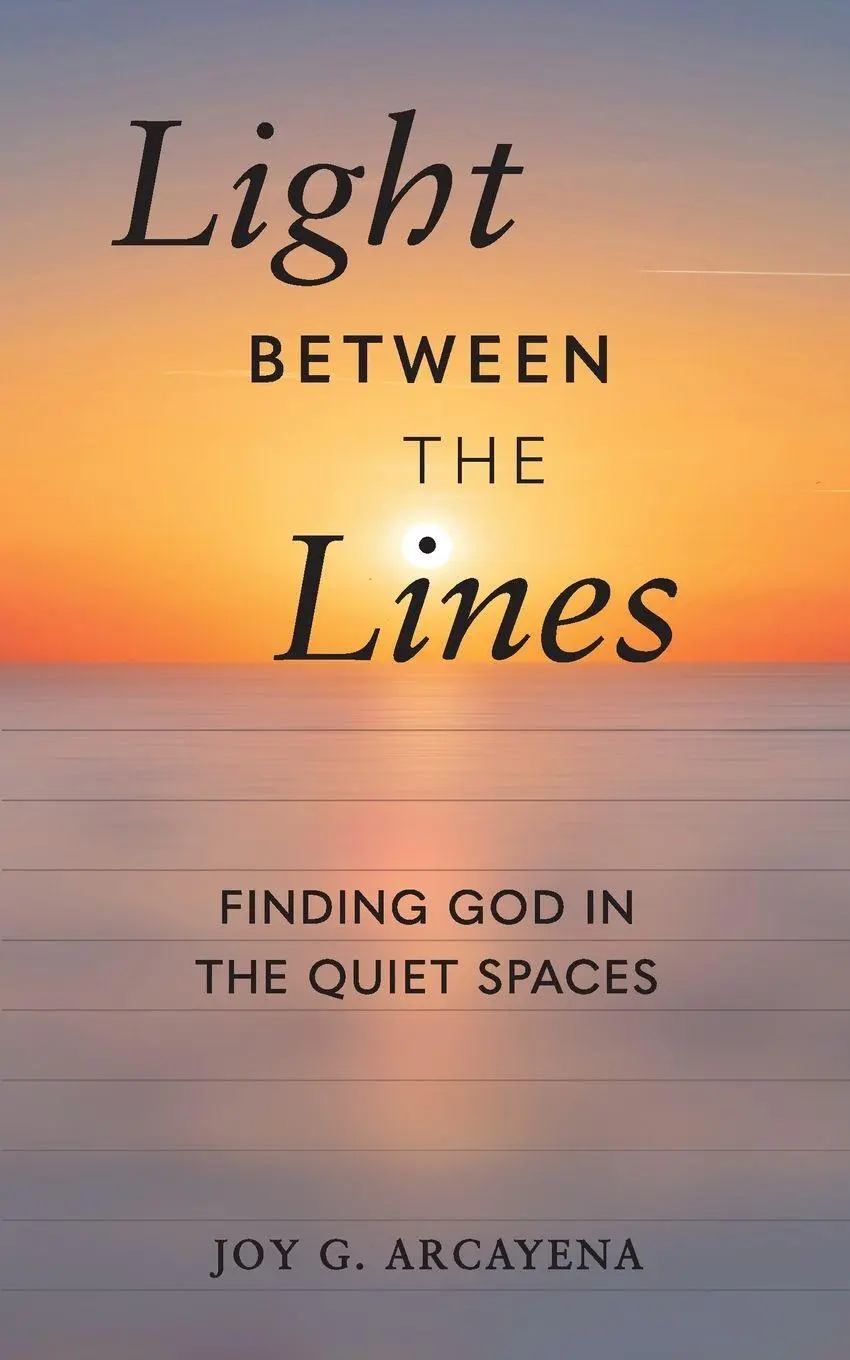 Cover: 9798993257334 | Light Between the Lines | Finding God in the Quiet Spaces | Arcayena