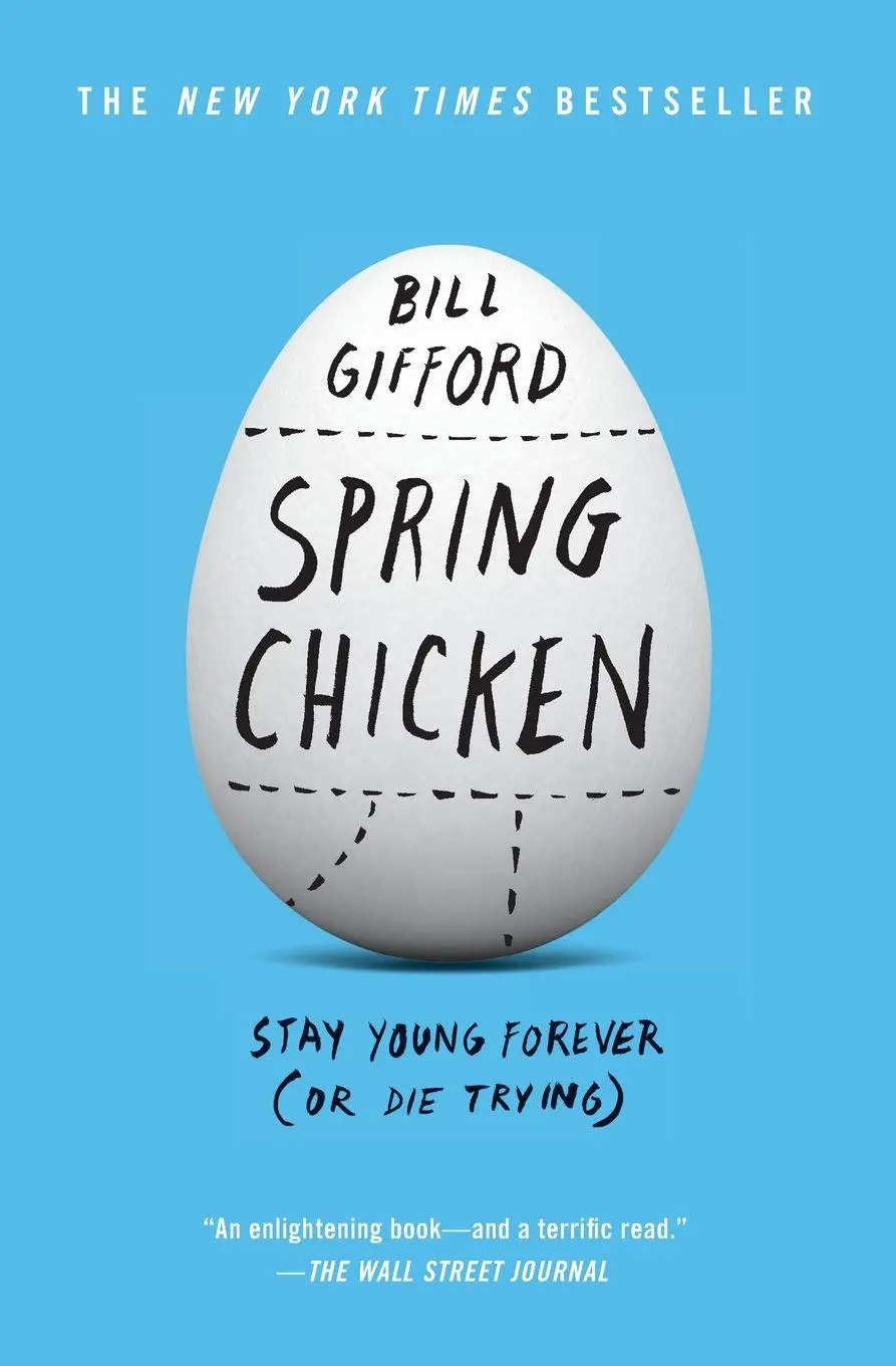 Cover: 9781455527434 | Spring Chicken | Stay Young Forever (or Die Trying) | Bill Gifford
