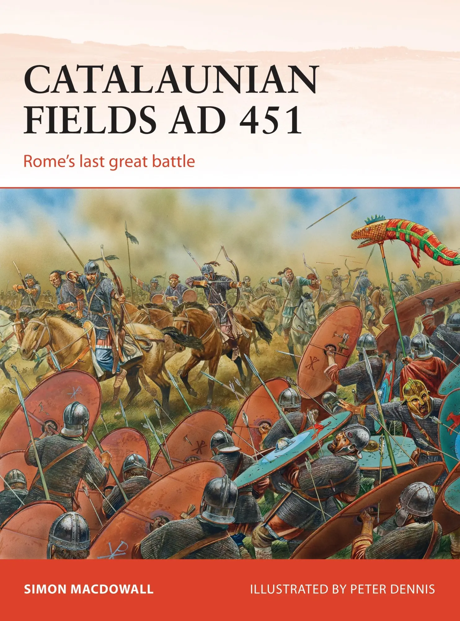 Cover: 9781472807434 | Catalaunian Fields AD 451 | Rome's Last Great Battle | Simon Macdowall