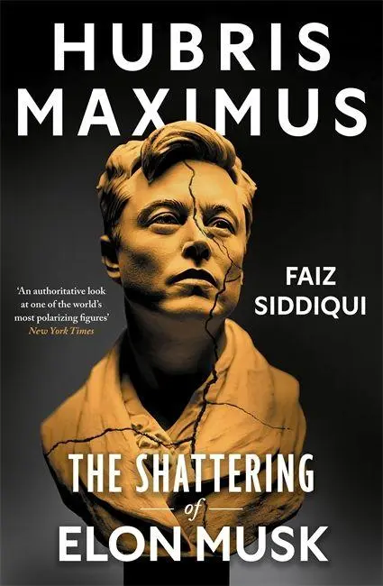 Cover: 9781785127434 | Hubris Maximus | The Shattering of Elon Musk | Faiz Siddiqui | Buch