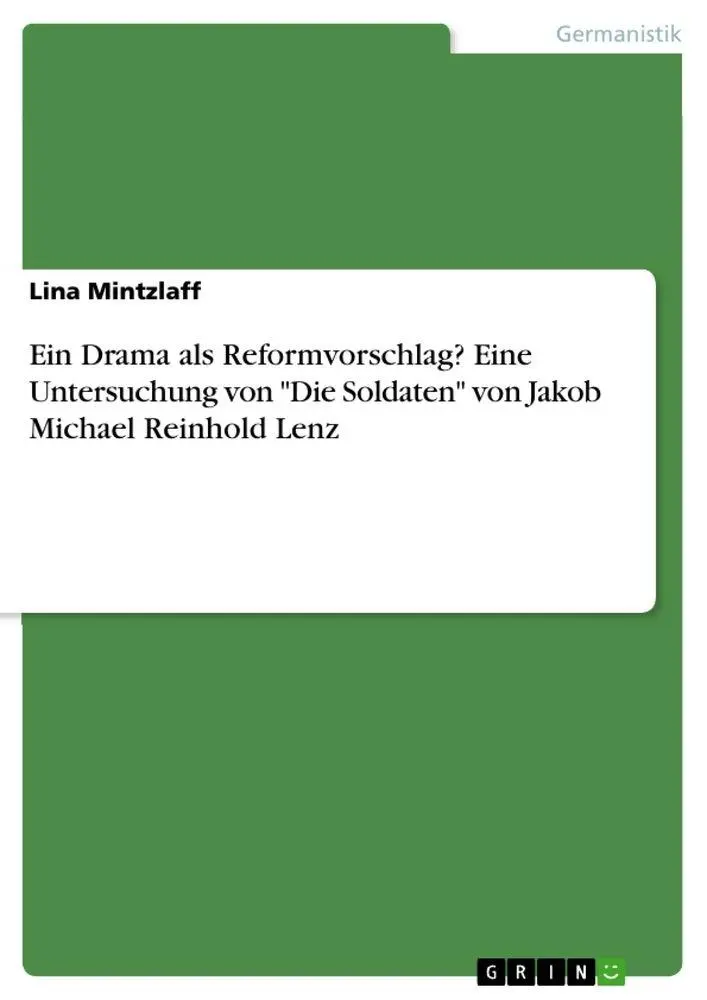 Ein Drama als Reformvorschlag? Eine Untersuchung von "Die Soldaten" von Jakob Michael Reinhold Lenz