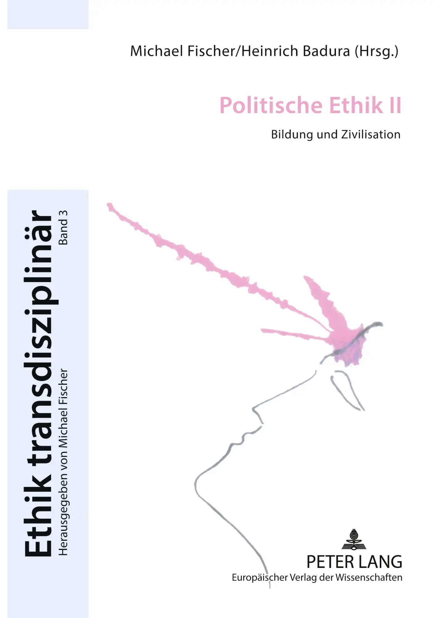 Politische Ethik II: Bildung und Zivilisation (Ethik transdisziplinär)