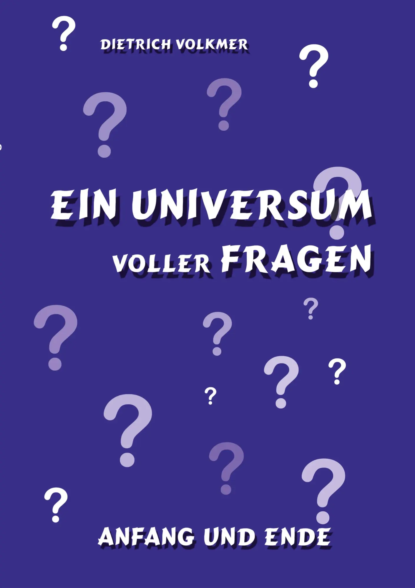 Cover: 9783758367434 | Ein Universum voller Fragen | Anfang und Ende | Dietrich Volkmer