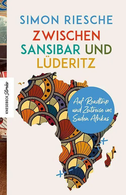 Cover: 9783957287434 | Zwischen Sansibar und Lüderitz | Simon Riesche | Taschenbuch | 192 S.