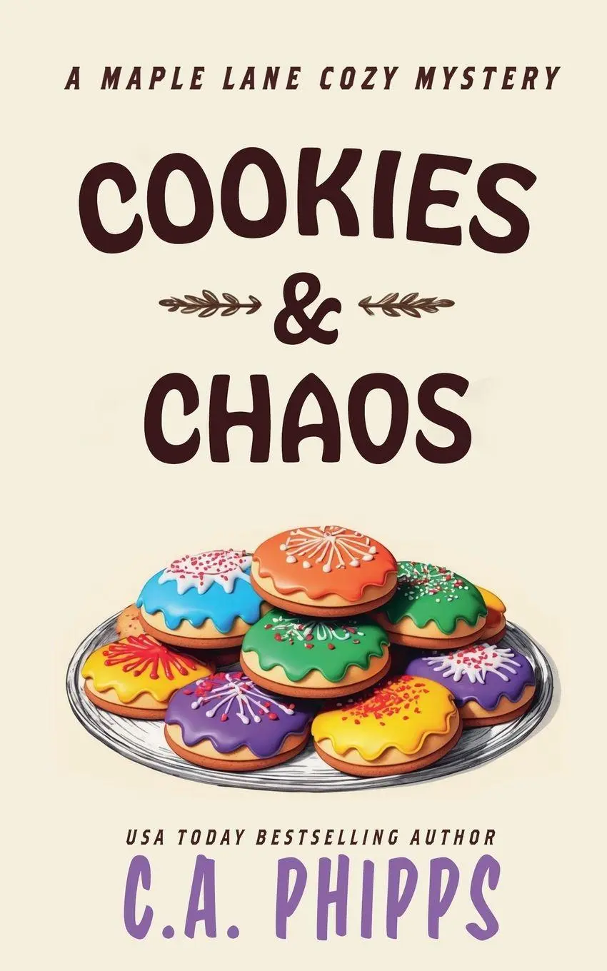 Cover: 9798201067434 | Cookies and Chaos | C. A. Phipps | Taschenbuch | Maple Lane Mysteries