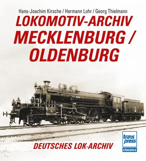 Cover: 9783613717534 | Lokomotiv-Archiv Mecklenburg/Oldenburg | (Hrsg. (u. a.) | Taschenbuch