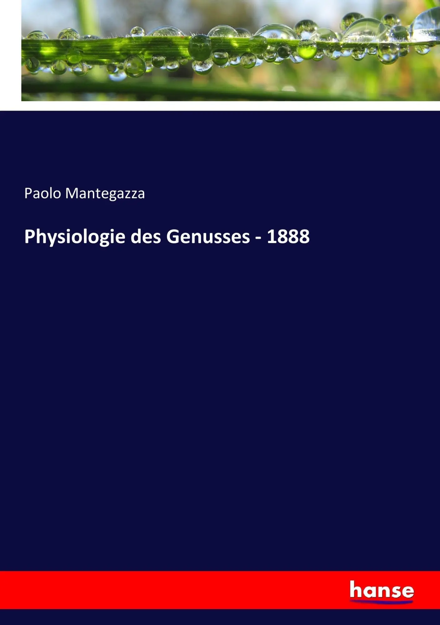 Cover: 9783743647534 | Physiologie des Genusses - 1888 | Paolo Mantegazza | Taschenbuch