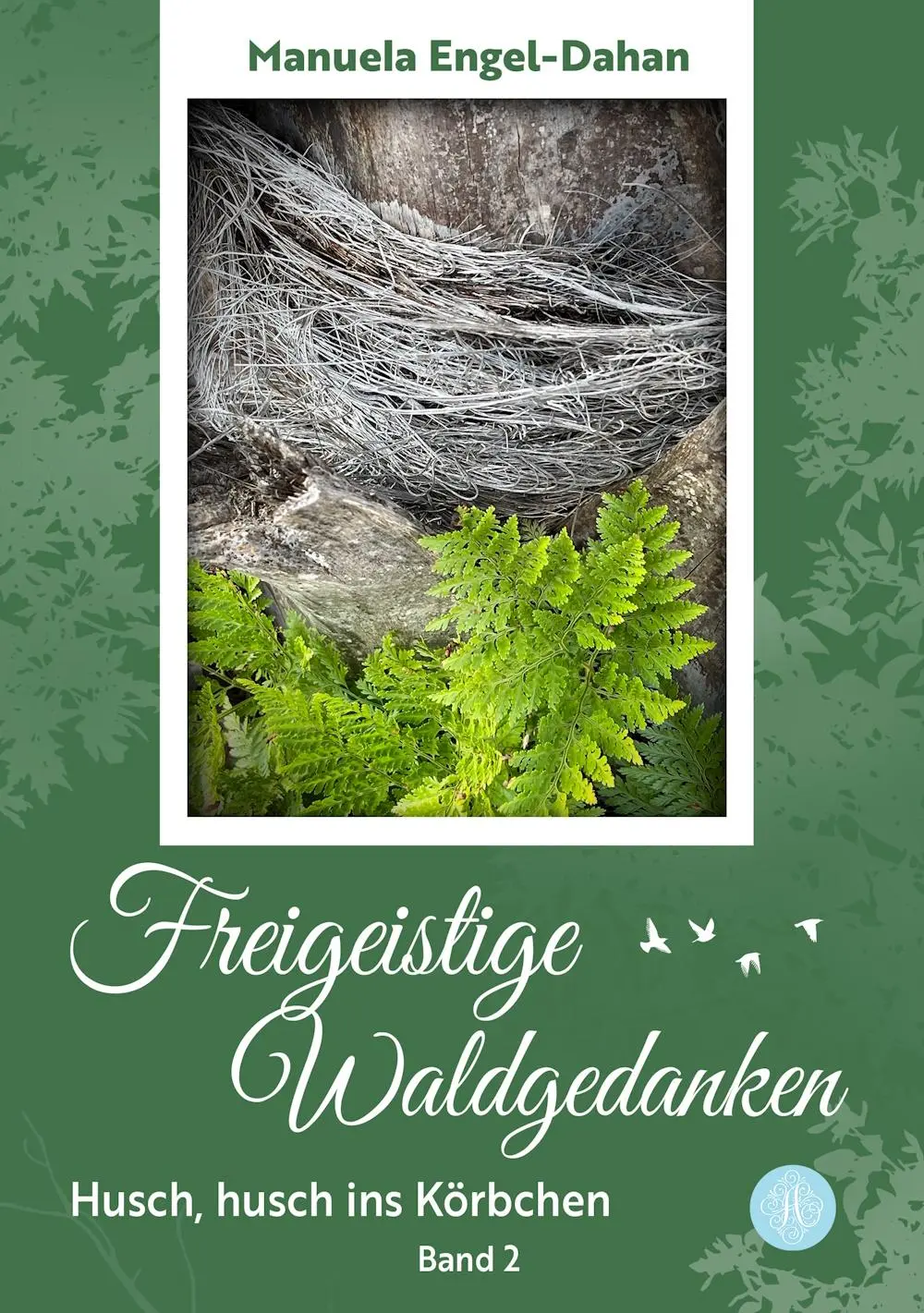 Cover: 9783959497534 | Freigeistige Waldgedanken - Husch, husch ins Körbchen | Engel-Dahan
