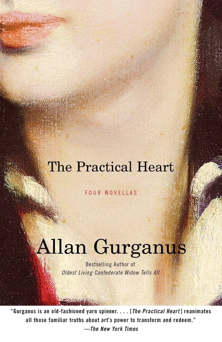 Cover: 9780375727634 | The Practical Heart | Four Novellas | Allan Gurganus | Taschenbuch