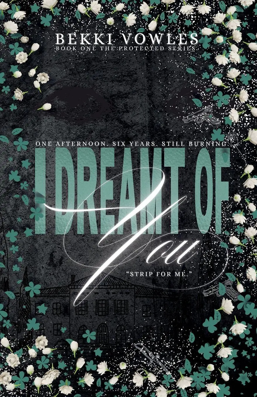 Cover: 9781917007634 | I Dreamt Of You | The Protected Series | Bekki Vowles | Taschenbuch