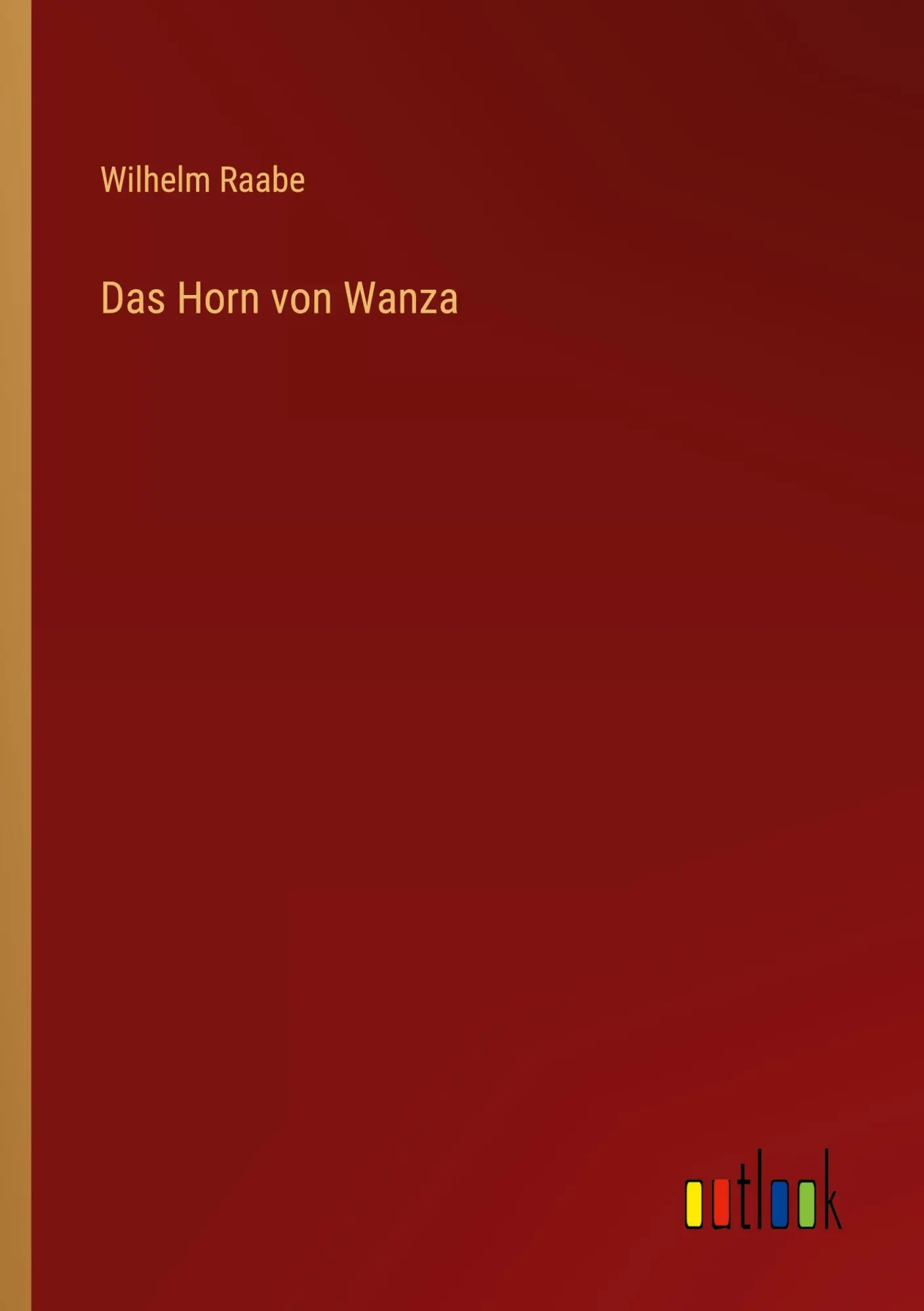 Cover: 9783368667634 | Das Horn von Wanza | Wilhelm Raabe | Taschenbuch | Paperback | 228 S.