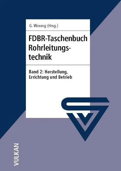 Cover: 9783802727634 | FDBR-Taschenbuch Rohrleitungstechnik 2 | Günter Wossog | Buch | 968 S.