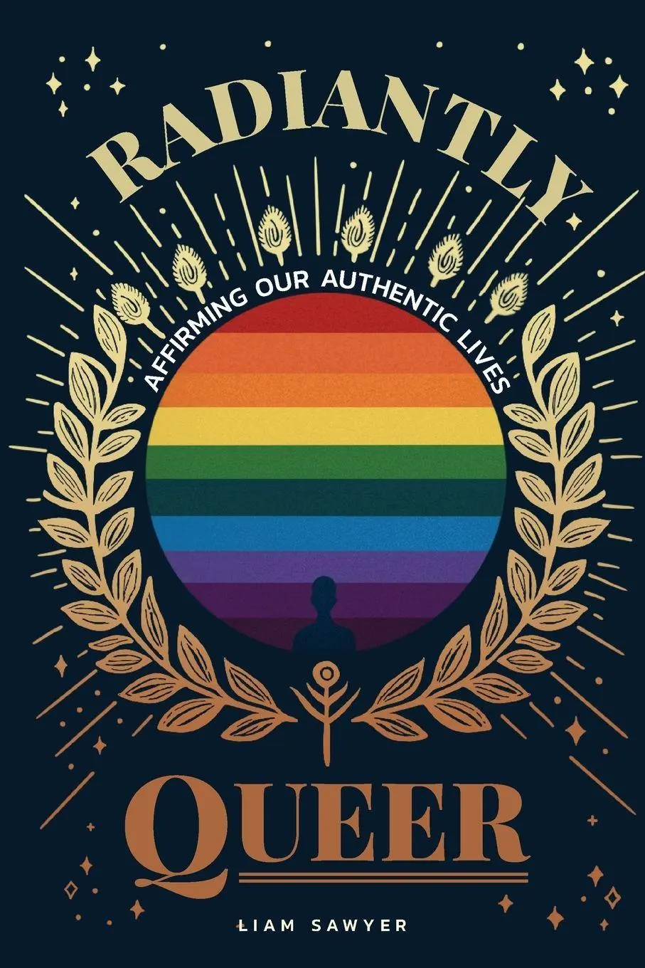 Cover: 9798989057634 | Radiantly Queer | Affirming Our Authentic Lives | Liam Sawyer | Buch