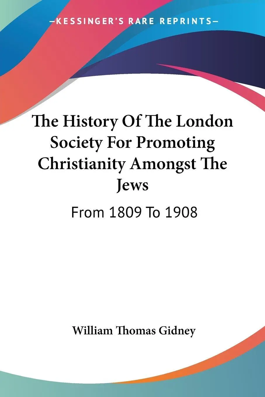 Cover: 9781432657734 | The History Of The London Society For Promoting Christianity...