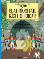Cover: 9781906587734 | Tintin sa Gaidhlig: Slat-Rioghail Righ Ottokar (Tintin in Gaelic)