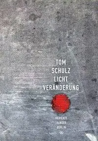 Cover: 9783446247734 | Lichtveränderung | Gedichte | Tom Schulz | Buch | 96 S. | Deutsch