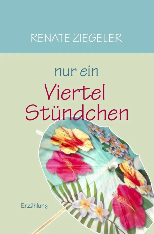 Cover: 9783565047734 | Nur ein Viertelstündchen | Erzählung. DE | Renate Ziegeler | Buch