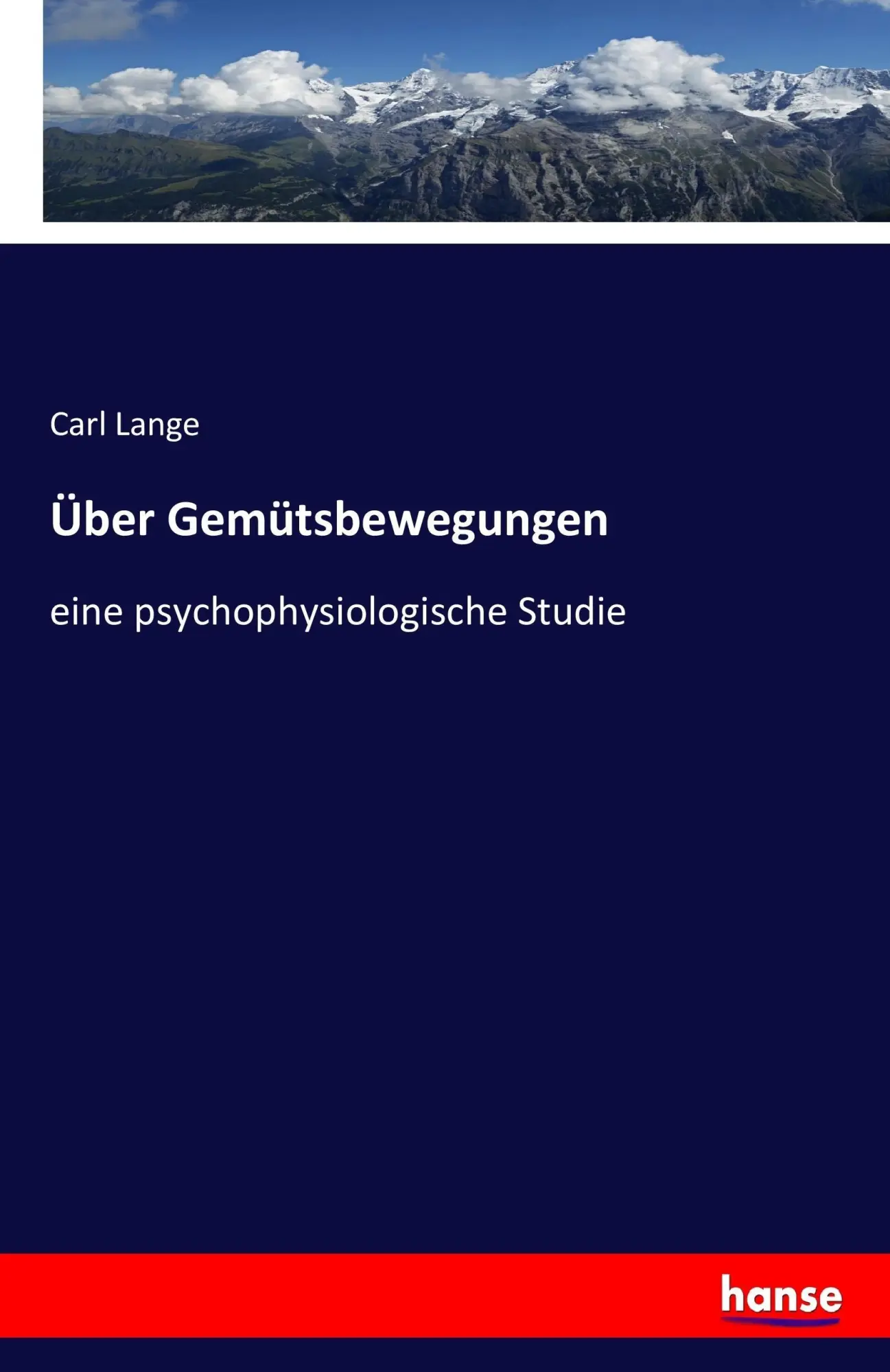 Cover: 9783743627734 | Über Gemütsbewegungen | eine psychophysiologische Studie | Carl Lange
