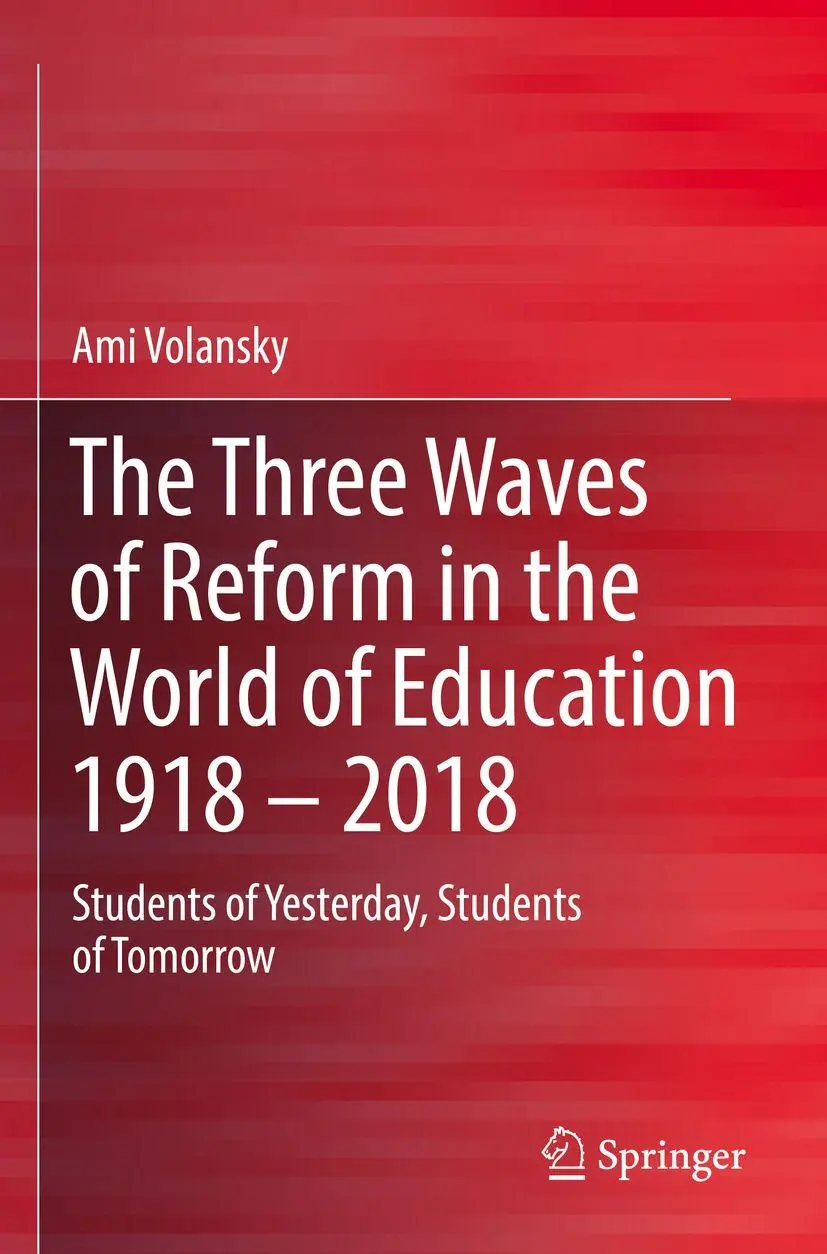 The Three Waves of Reform in the World of Education 1918 - 2018
