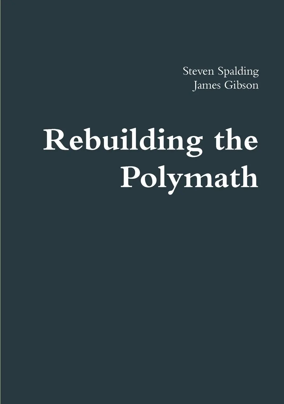Cover: 9781300737834 | Rebuilding the Polymath | Steven Spalding (u. a.) | Taschenbuch | 2013