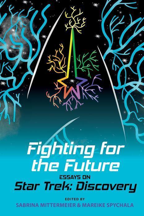 Cover: 9781802077834 | Fighting for the Future: Essays on Star Trek: Discovery | Mittermeier