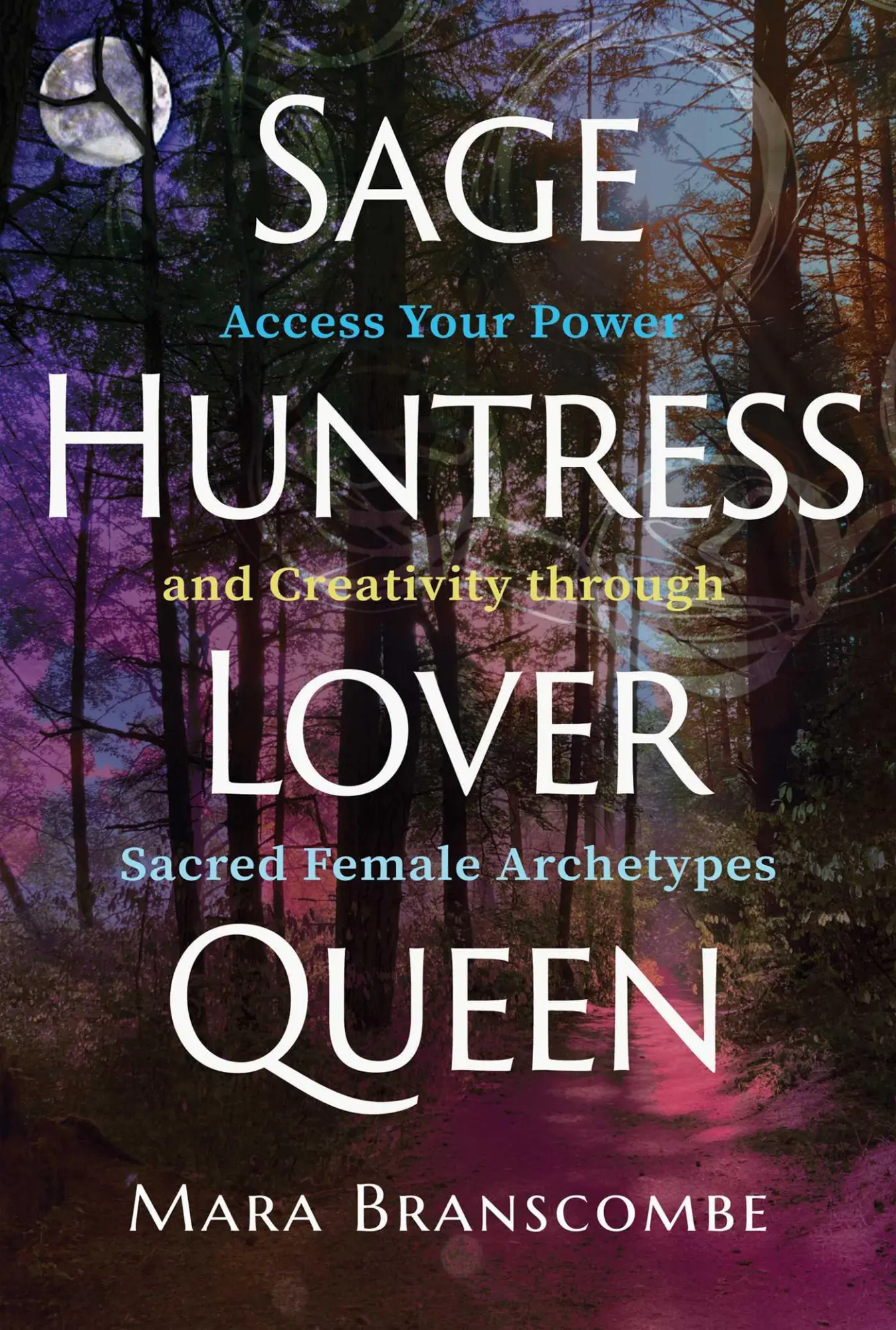 Cover: 9781644117934 | Sage, Huntress, Lover, Queen | Mara Branscombe | Taschenbuch | 2023