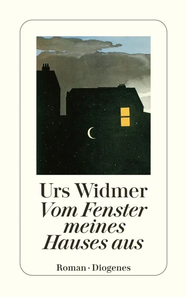Cover: 9783257207934 | Vom Fenster meines Hauses aus | Prosa | Urs Widmer | Taschenbuch