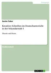 Cover: 9783668397934 | Kreatives Schreiben im Deutschunterricht in der Sekundarstufe I | Buch
