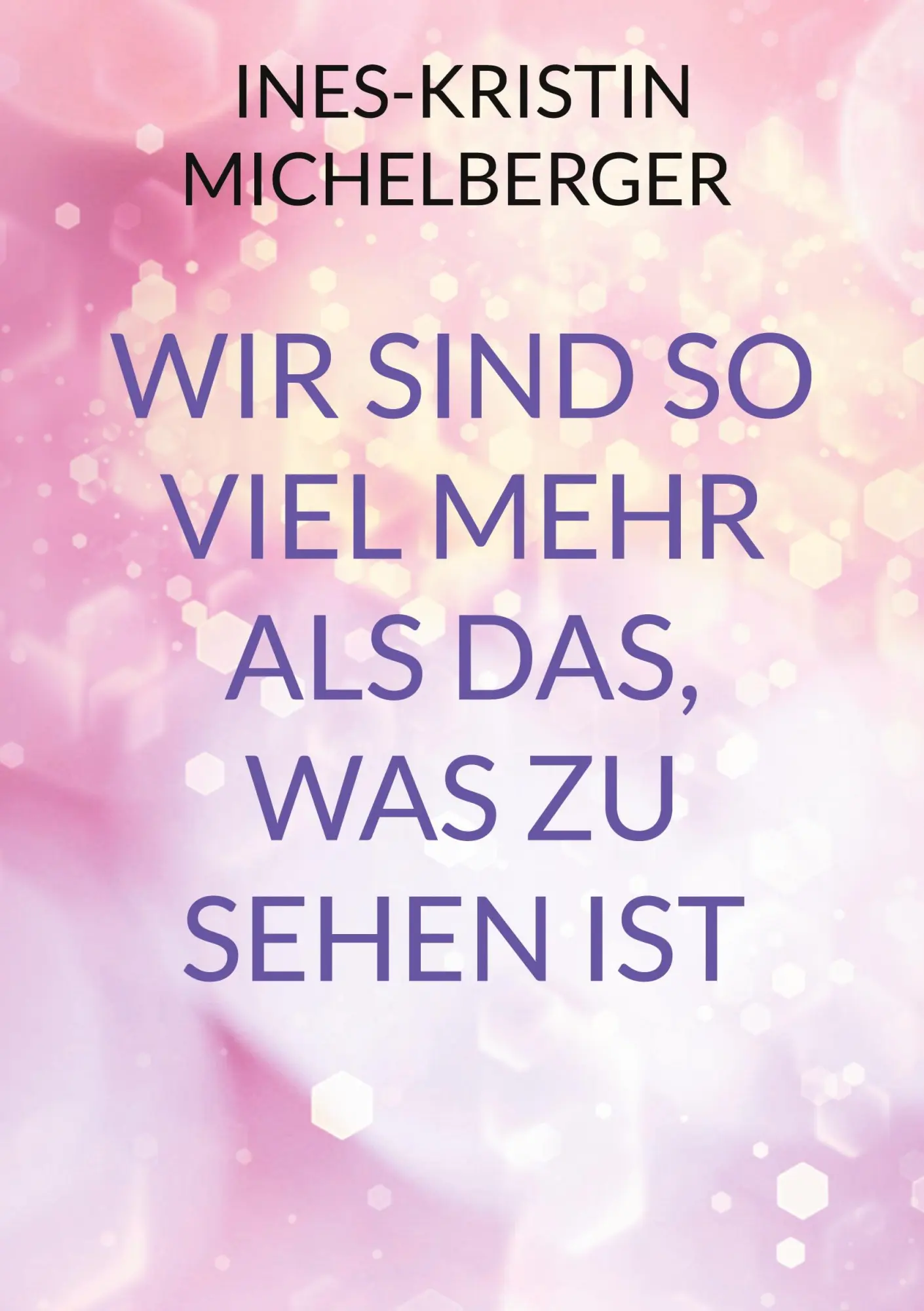 Cover: 9783695197934 | Wir sind so viel mehr, als das was zu sehen ist | Michelberger | Buch