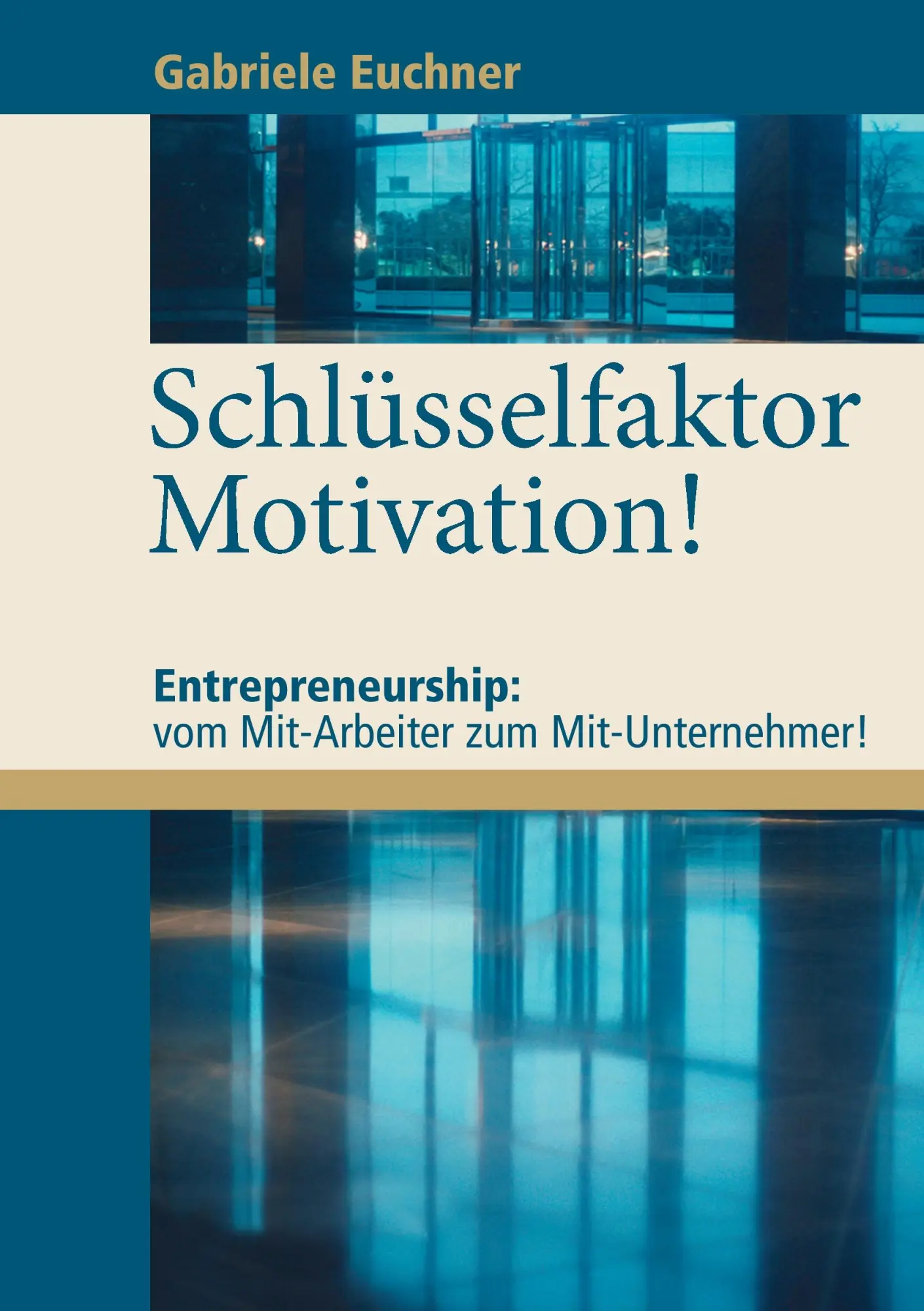 Cover: 9783842397934 | Schlüsselfaktor Motivation! | Gabriele Euchner | Taschenbuch | 176 S.