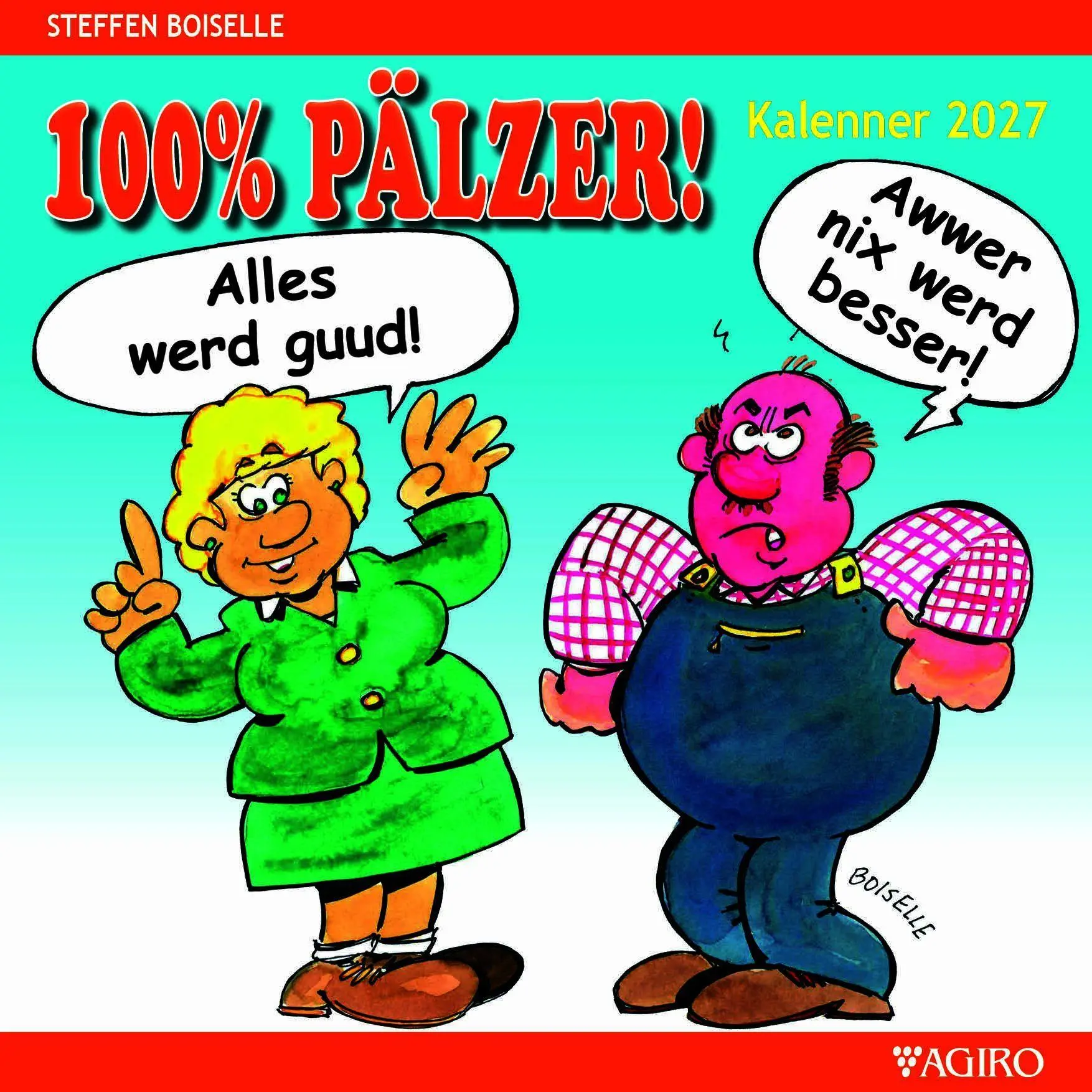 Cover: 9783946587934 | 100% PÄLZER! Pälzer Kalenner 2027 | Steffen Boiselle | Kalender | 2027