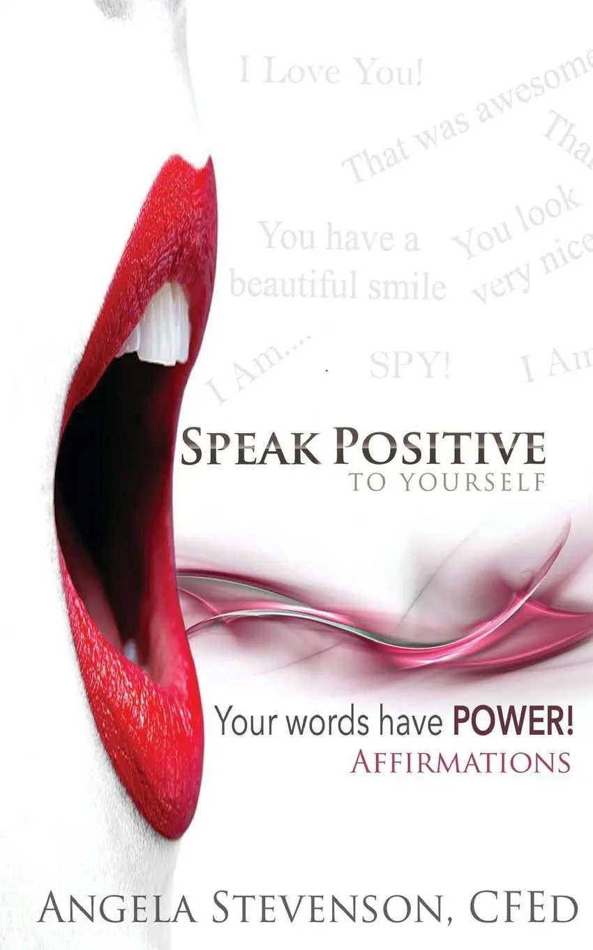 Cover: 9781366368034 | Speak Positive to Yourself | Your words have power! | Angela Stevenson