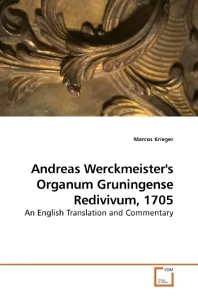 Cover: 9783639198034 | Andreas Werckmeister's Organum Gruningense Redivivum, 1705 | Krieger