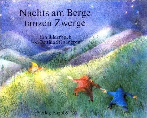 Cover: 9783927118034 | Nachts am Berge tanzen Zwerge | Ein Bilderbuch mit Versen | Buch