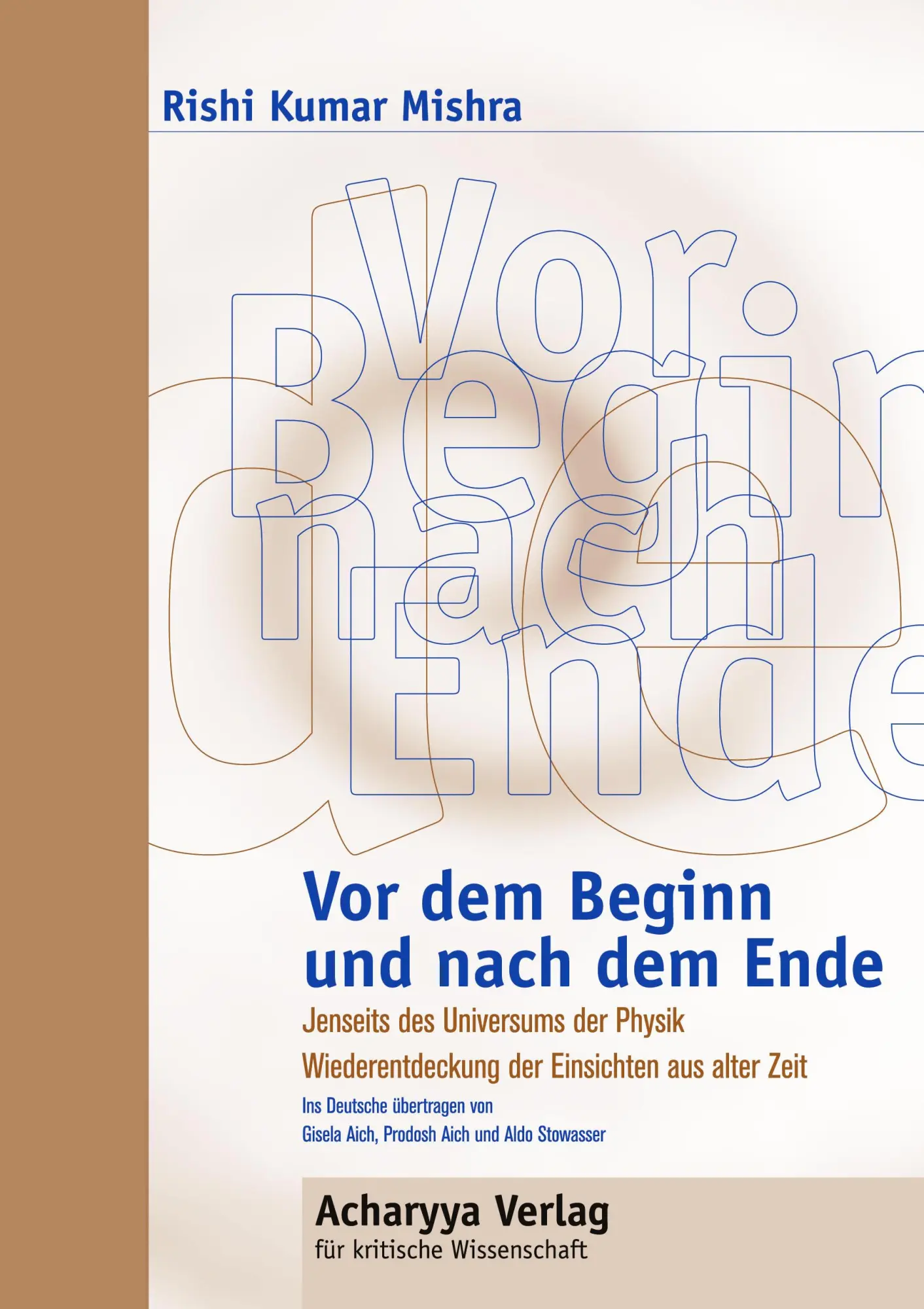 Cover: 9783935418034 | Vor dem Beginn und nach dem Ende | Rishi Kumar Mishra | Taschenbuch