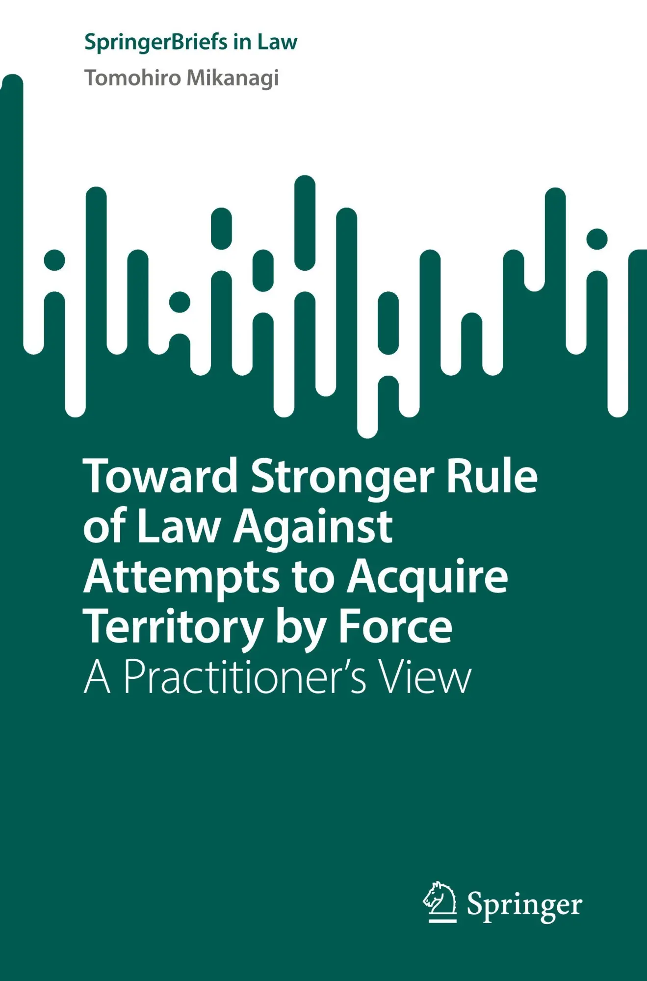 Cover: 9789819528134 | Toward Stronger Rule of Law Against Attempts to Acquire Territory...