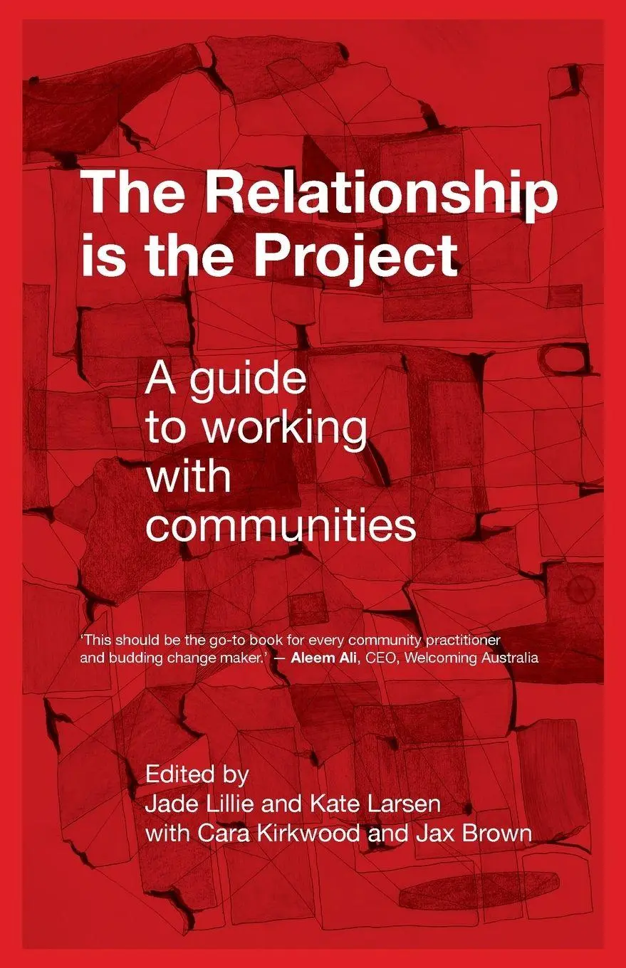 Cover: 9781742238234 | The Relationship is the Project | A Guide to working with Communities