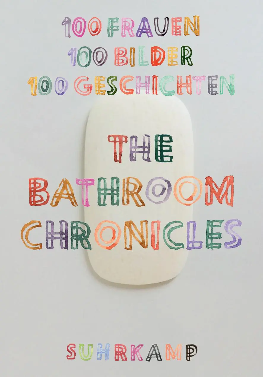 Cover: 9783518468234 | The Bathroom Chronicles | 100 Frauen. 100 Bilder. 100 Geschichten