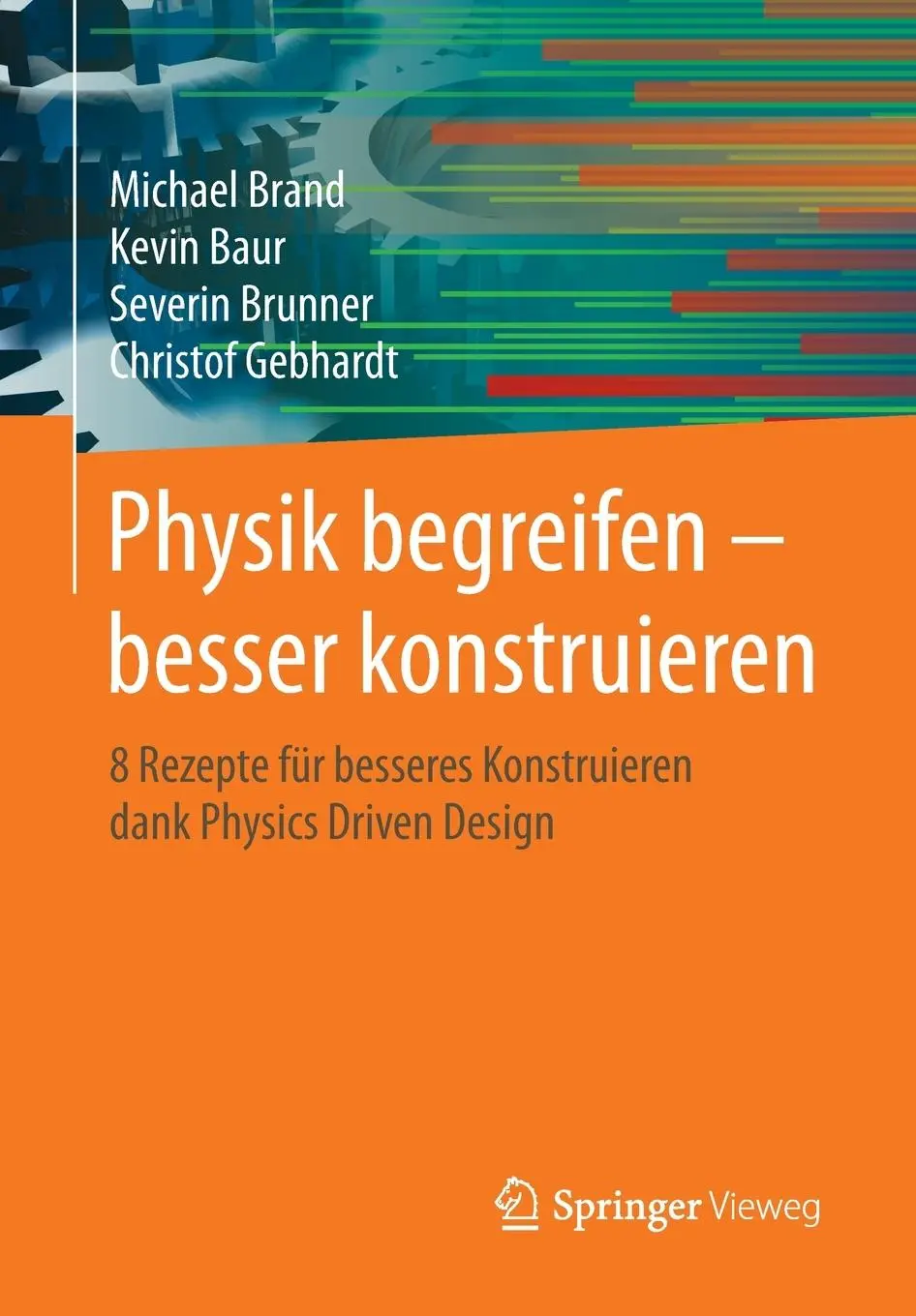 Cover: 9783662608234 | Physik begreifen - besser konstruieren | Michael Brand (u. a.) | Buch