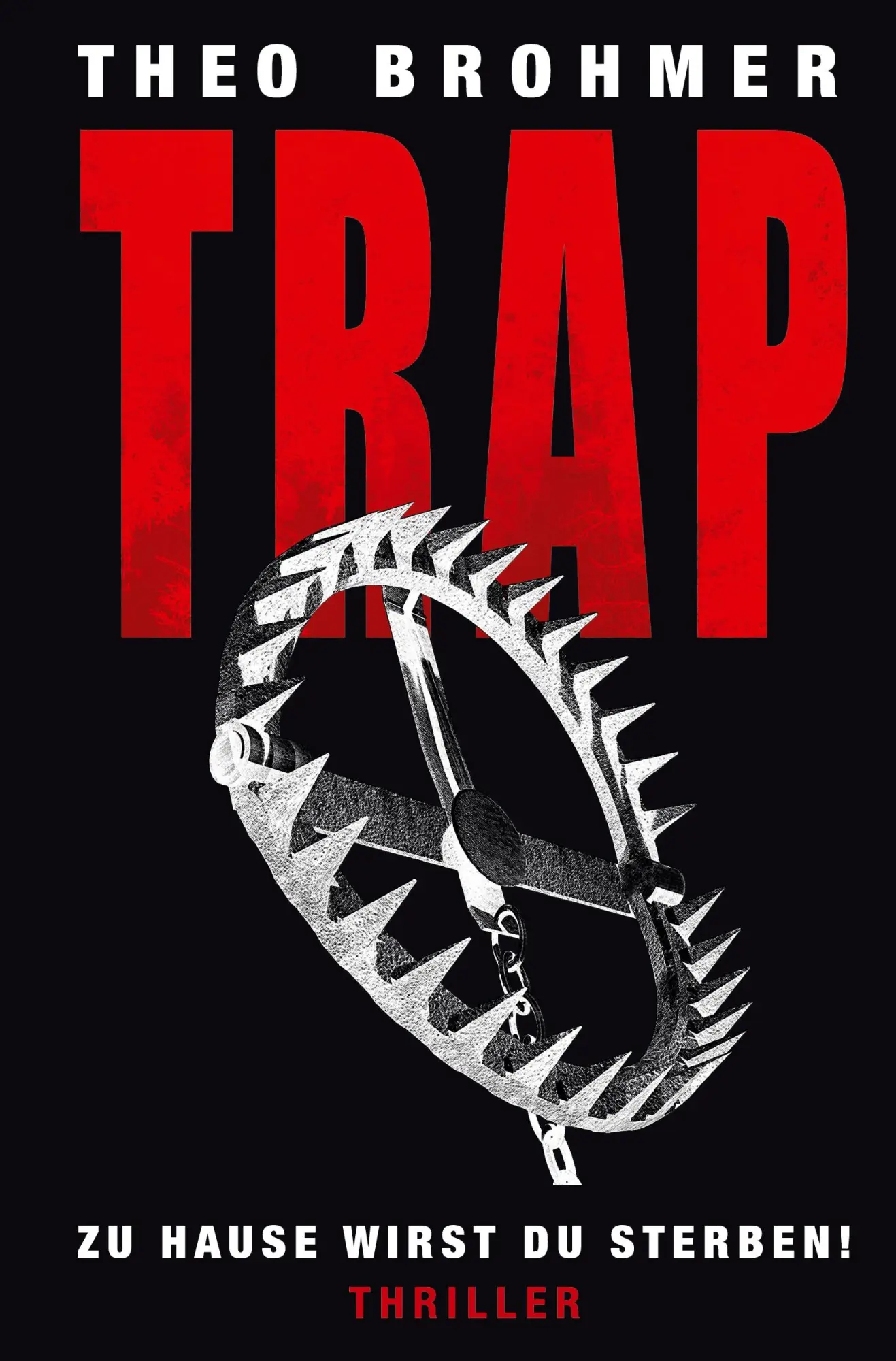 Cover: 9783759278234 | TRAP | Zu Hause wirst du sterben! | Theo Brohmer | Taschenbuch | 2025