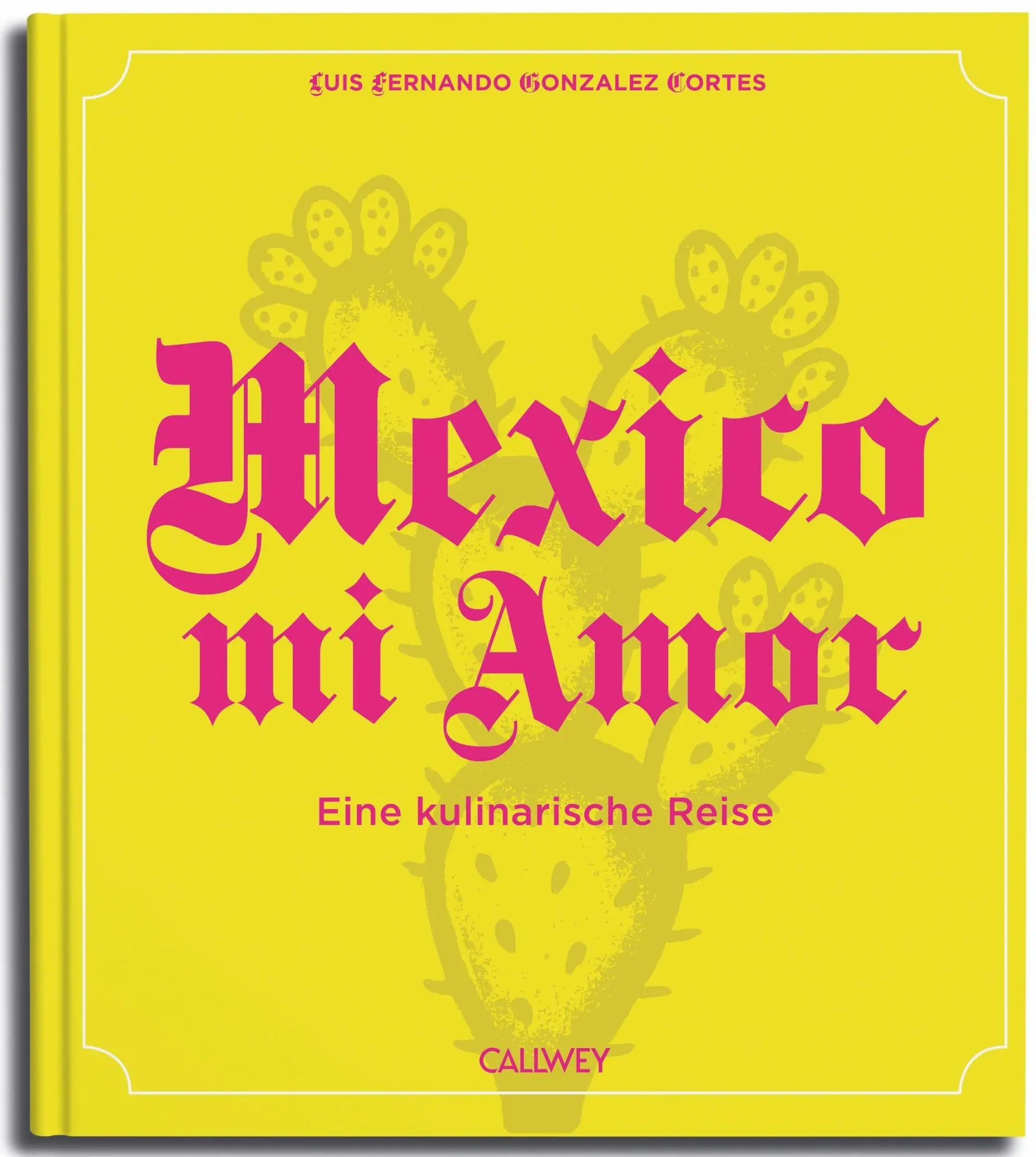 Cover: 9783766728234 | Mexico mi Amor | Eine kulinarische Reise | Cortes | Buch | 224 S.