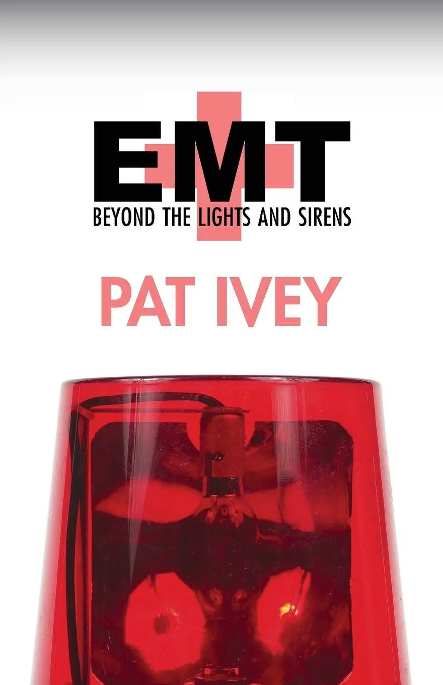 Cover: 9781497638334 | EMT | Beyond the Lights and Sirens | Pat Ivey | Taschenbuch | Englisch