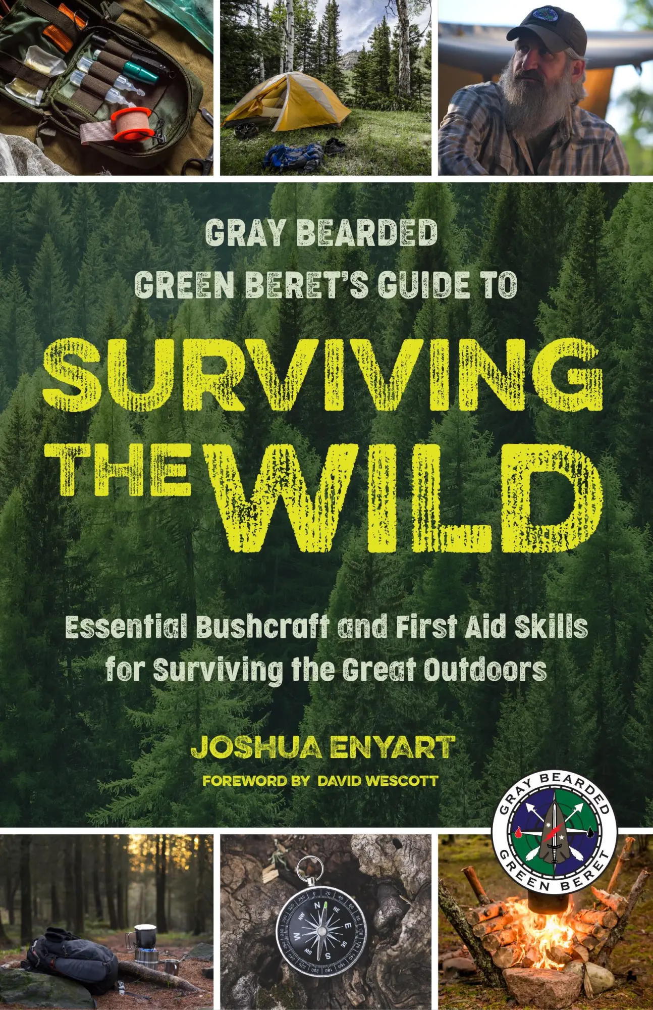 Cover: 9781684818334 | Gray Bearded Green Beret's Guide to Surviving the Wild | Joshua Enyart