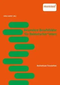Cover: 9783708918334 | Besondere Berufsfelder für Dolmetscher | Basiswissen Translation