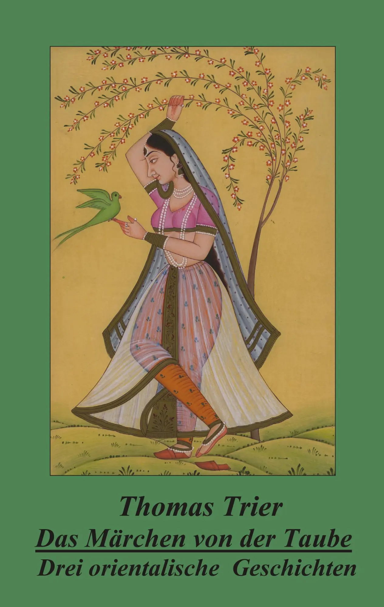 Cover: 9783833418334 | Das Märchen von der Taube | Drei orientalische Geschichten | Trier