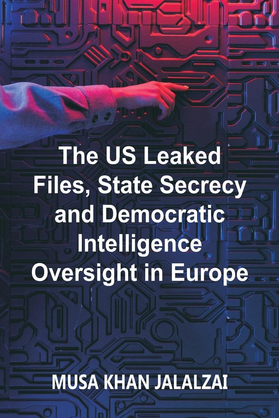 Cover: 9788119438334 | The US Leaked Files, State Secrecy and Democratic Intelligence...